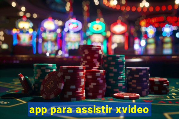 app para assistir xvideo